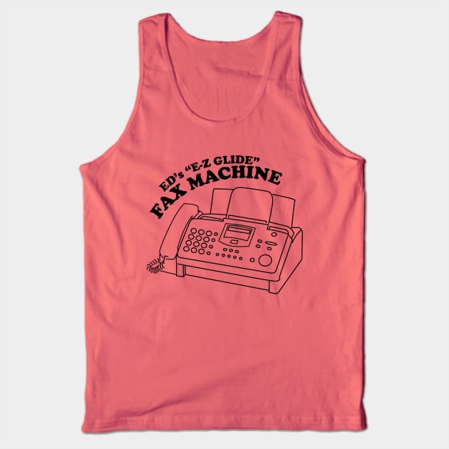 Ed's "EZ Glide" Fax Machine Tank Top by fakebandshirts